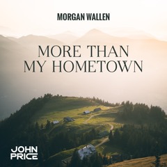 More Than My Hometown (John Price Remix)