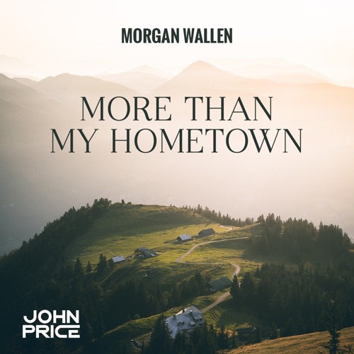 More Than My Hometown (John Price Remix)