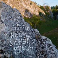 Všetko naokolo sa mení v prach