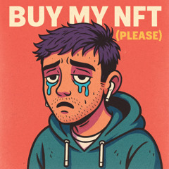 Buy My NFT (Please)