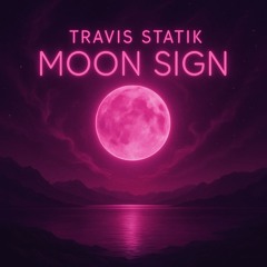 Moon Sign [Prod By Statik 2k]