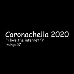 coronachella 2020 (cw: very evil and fucked up)