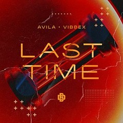 Avila, Vibbex - Last Time