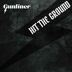 Gunliner - Hit The Ground