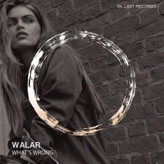 Walar - What's Wrong | Free Download |