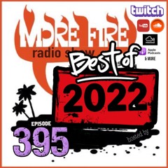 More Fire Show Ep395 (Best Of 2022) Dec 29th 2022 Hosted By Crossfire From Unity Sound
