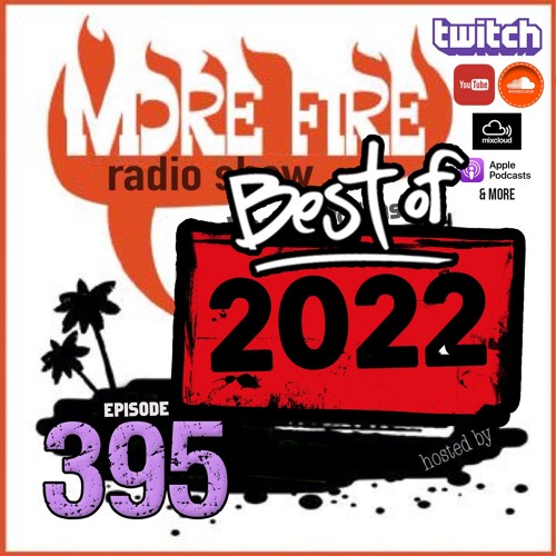 More Fire Show Ep395 (Best Of 2022) Dec 29th 2022 Hosted By Crossfire From Unity Sound