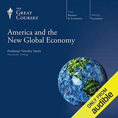 VIEW EPUB 🗃️ America and the New Global Economy by  Timothy Taylor,The Great Courses