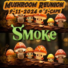 Mushroom Reunion - Dj Smoke (9 - 11 - 2024)