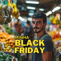 Black Friday chegou, mas não para mim