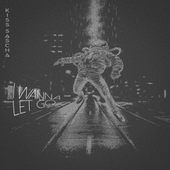 Kiss Sascha - I Wanna Let Go
