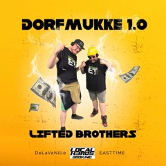 Lifted Brothers - DorfMukke 1.0