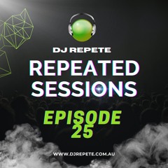 Repeated Sessions: Episode 25 (Trance Bangers)
