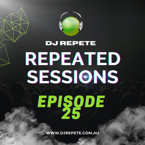 Repeated Sessions: Episode 25 (Trance Bangers)