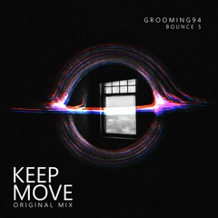 Keep Move - GROOMING94 (Original Mix)      * FREE DOWN LOAD
