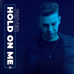 FEIVER - Hold On Me