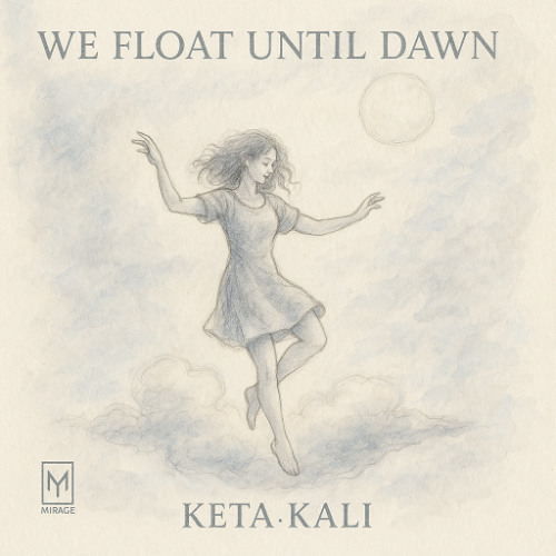 We Float Until Dawn (Vers. Vielheit und Manug)