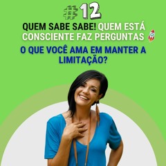 #12 - O que você ama em manter a limitação?