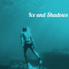 Ice and Shadows