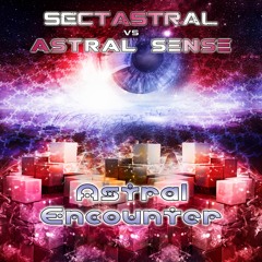 Sectastral & Astral Sense - Astral Encounter EP Preview