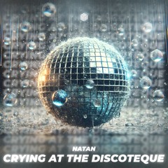 NATAN - Crying At The Discoteque