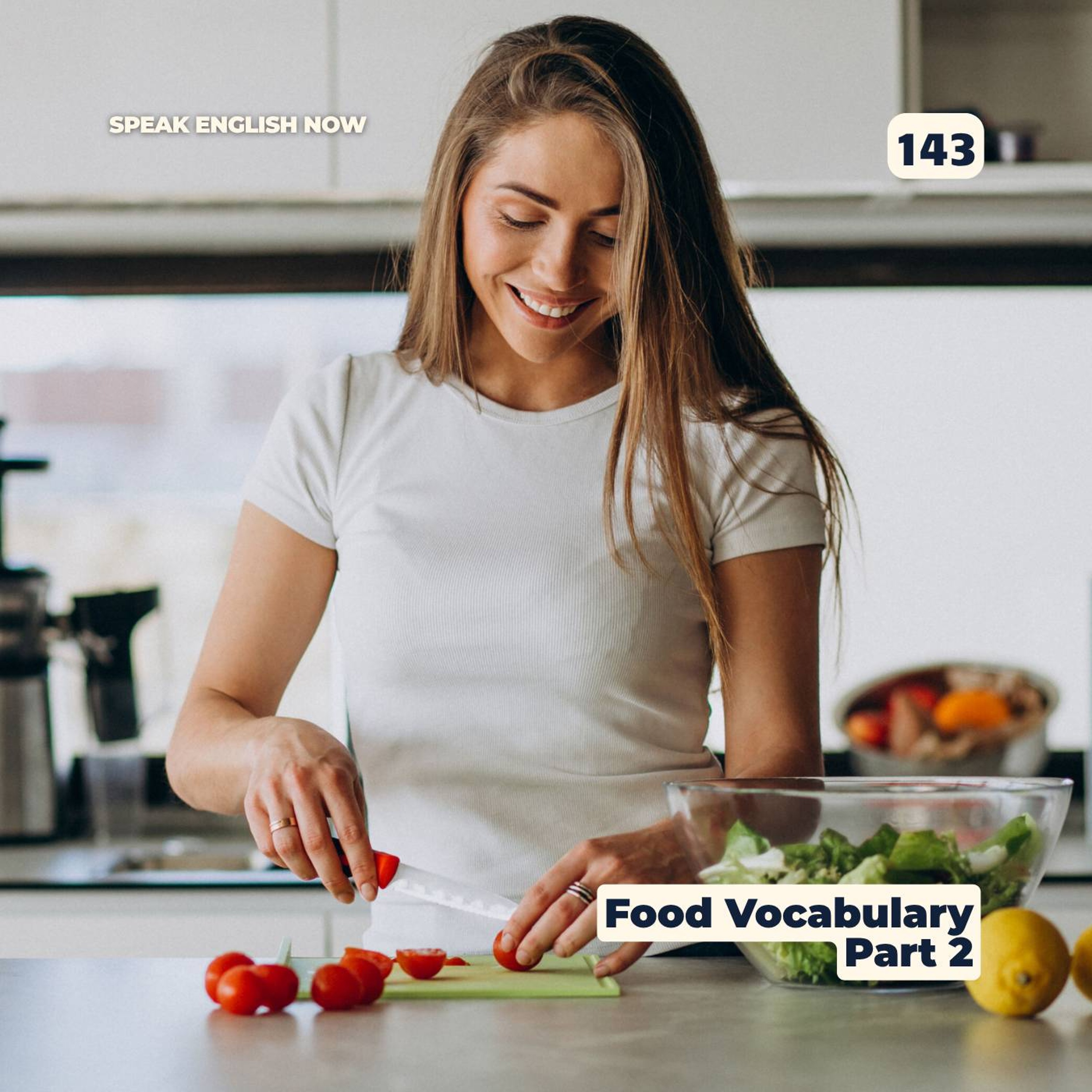 #143 Learn new Food Vocabulary in English part #2 episode artwork