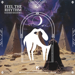 Kaisser Bouzriba - Feel the Rhythm [Cafe De Anatolia]