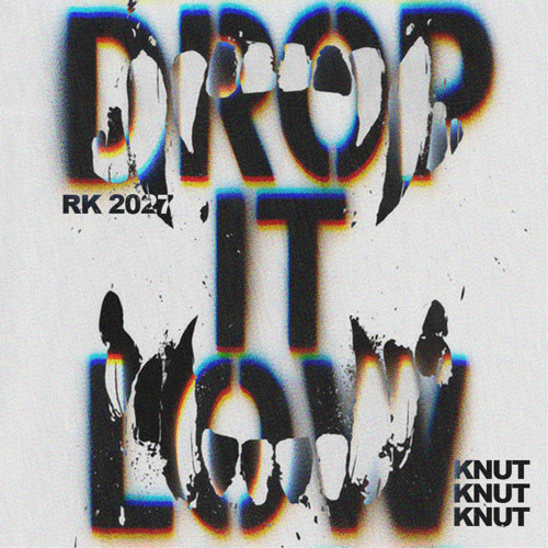 Drop It Low (RK 2027)