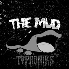 THE MUD (bday freebie)