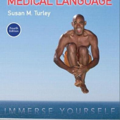 GET KINDLE 📙 Medical Language: Immerse Yourself by  Susan Turley EBOOK EPUB KINDLE P