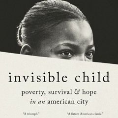 [PDF] Invisible Child: Poverty, Survival & Hope in an American City Free Online