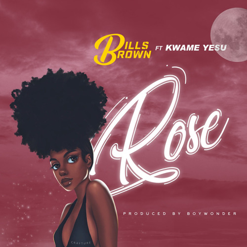 Rose (feat. Kwame Yesu)