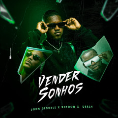 John Trouble Ft. Button Rose & Deezy - Vender Sonho