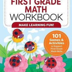 $⚡PDF⚡$/❤READ❤ My First Grade Math Workbook: 101 Games & Activities to Support F