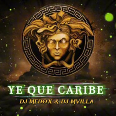 YE QUE CARIBE [REMIX] DJMEDOX _ DJ MVILLA