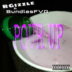 RGizzle ft BundlesFVG | POUR UP