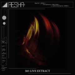 Reska @585 Dezorga - Live recording extract