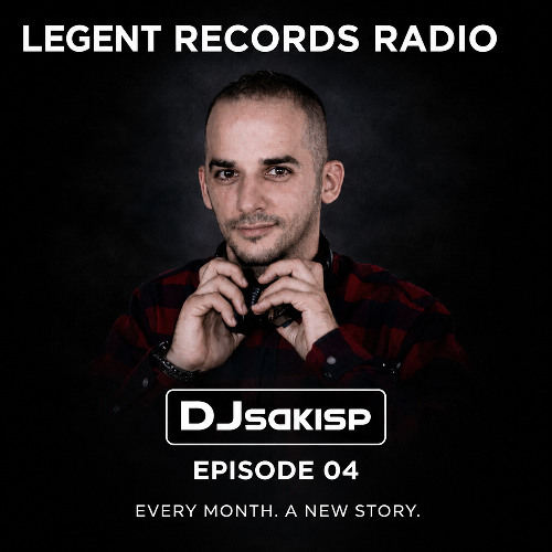 Legent Records Radio with Djsakisp – Episode 04