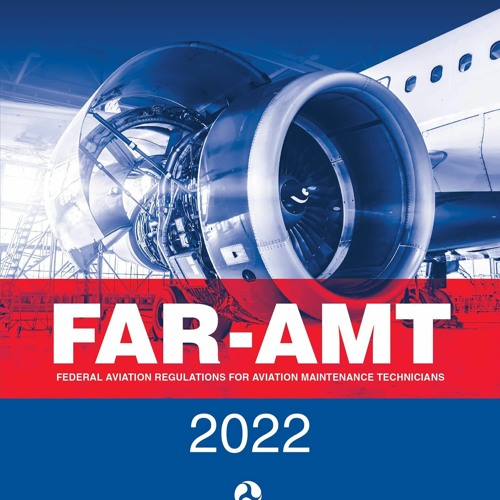 [PDF] FAR-AMT 2022: Federal Aviation Regulations for Aviation Maintenance