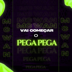 Vai Começar O Pega Pega (feat. MC Da 12)