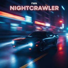 FMN - Nightcrawler (edit)