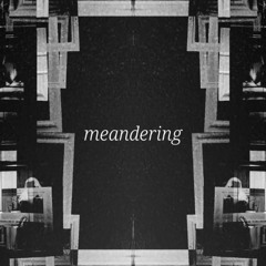 Meandering