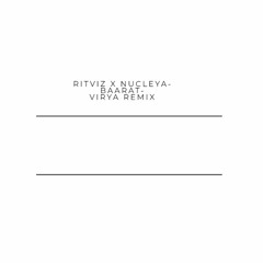 Ritviz X Nucleya- Baarat ( Virya Remix