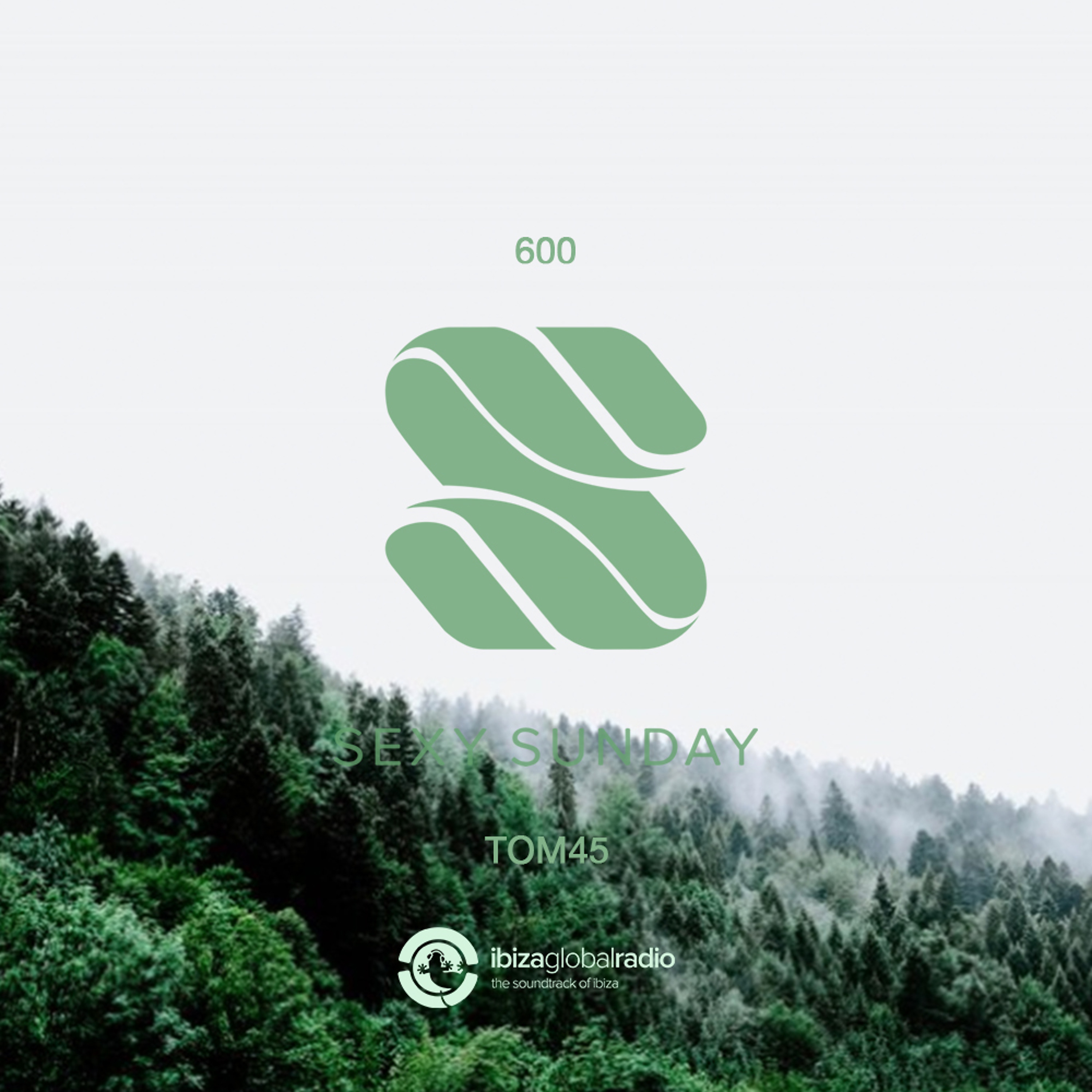 Sexy Sunday Radio Show 600 - IBIZA GLOBAL RADIO - TOM45 Guestmix episode artwork