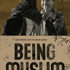 [ACCESS] PDF 📙 Being Muslim: A Groundwork Guide (Groundwork Guides Book 1) by  Haroo