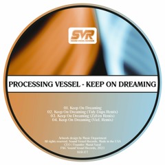 Processing Vessel - Keep On Dreaming (VieL Remix) [Sound Vessel Records]