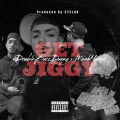 DoubleBaccDanny-Get Jiggy Ft. MashHunnid