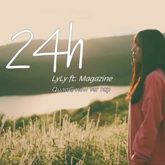 24h - LyLy ft. Magazine | QuanC new ver rap