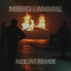 MISSIO - ANIMAL (NEEJAT Remix)