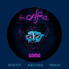Gama - The Alfa (Mystic Natives Remix)